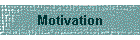 Motivation